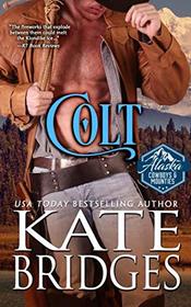 Colt (Alaska Cowboys and Mounties) (Volume 1)