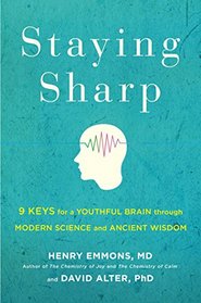 Staying Sharp: 9 Keys for a Youthful Brain through Modern Science and Ancient Wisdom