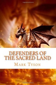 Defenders of the Sacred Land (The Sacred Land Saga) (Volume 1)