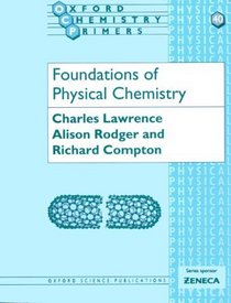 Foundations of Physical Chemistry (Oxford Chemistry Primers, 40)