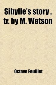 Sibylle's story , tr. by M. Watson