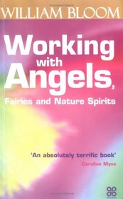 Working With Angels, Fairies, and Nature Spirits