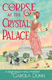 The Corpse at the Crystal Palace: A Daisy Dalrymple Mystery (Daisy Dalrymple Mysteries)