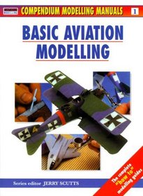 Basic Aviation Modelling: Compendium Modelling Manuals (Osprey Modelling Manuals)