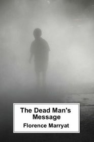 The Dead Man's Message: An Occult Romance