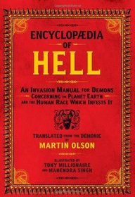 Encyclopaedia of Hell: An Invasion Manual for Demons Concerning the Planet Earth and the Human Race Which Infests It