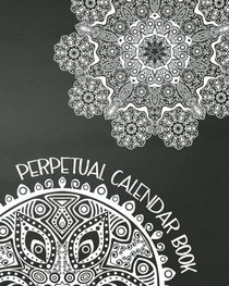 Perpetual Calendar Book: Important Dates Gift And Card Notebook