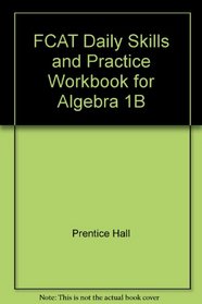 FCAT Daily Skills and Practice Workbook for Algebra 1B