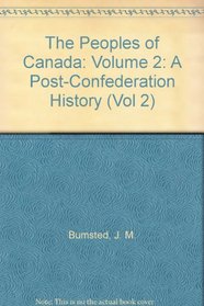 The Peoples of Canada: Volume 2: A Post-Confederation History (Vol 2)