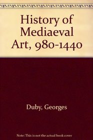 History of Mediaeval Art, 980-1440