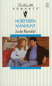 Northern Manhunt (Silhouette Romance, No 8914)