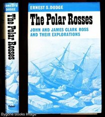 Polar Rosses: John and James Clark Ross and Their Explorations (Great Travellers)
