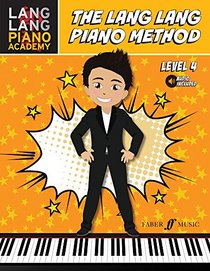 Lang Lang Piano Academy -- The Lang Lang Piano Method: Level 4, Book & Online Audio (Faber Edition)