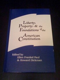 Liberty, Property and the Foundations of the American Constitution (Suny Series in the Constitution and Economic Rights)