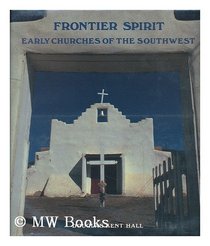 Frontier Spirit: Early Churches of the Southwest