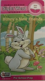 Bunny's New Friends Early Reader Sightword Stories You& Am