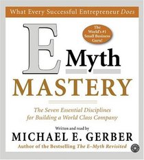 E-Myth Mastery CD : The Seven Essential Disciplines for Building a World-Class Company