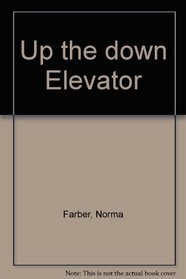 Up the down Elevator