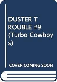 DUSTER TROUBLE #9 (Turbo Cowboys)