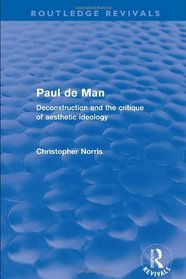 Paul de Man (Routledge Revivals): Deconstruction and the Critique of Aesthetic Ideology