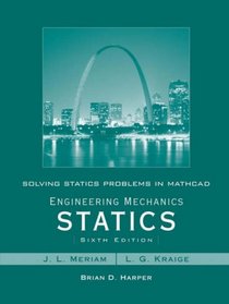 Solving Statics Problems in Mathcad by Brian Harper t/a Engineering Mechanics Statics 6th Edition by Meriam and Kraige