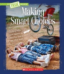 Making Smart Choices (True Books)