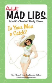 Is Your Man a Catch? (Adult Mad Libs)