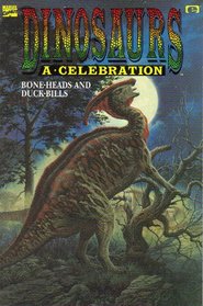 Dinosaurs -- A Celebration, Vol. 3: Bone-Heads and Duck-Bills