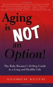 Aging is NOT an Option!