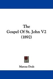 The Gospel Of St. John V2 (1892)