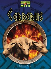 Cerberus (Monsters in Myth)