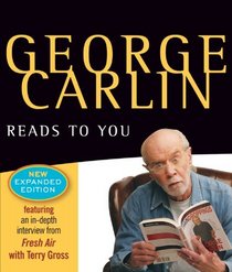 George Carlin Reads to You: New Expaned Edition - Brain Droppings, Napalm & Silly Putty, and More Napalm & Silly Putty