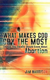 WHAT MAKES GOD CRY THE MOST