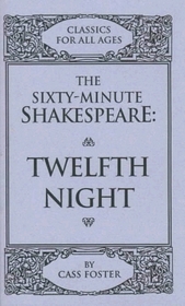 The Sixty-Minute Shakespeare: Twelth Night (Classics for All Ages)