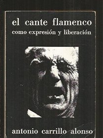 El cante flamenco como expresion y liberacion: Las coplas gitano-andaluzas, una biografia colectiva (Biblioteca de temas almerienses. Serie monografias) (Spanish Edition)