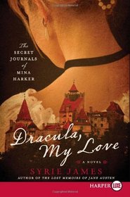 Dracula, My Love : The Secret Journals of Mina Harker (Larger Print)