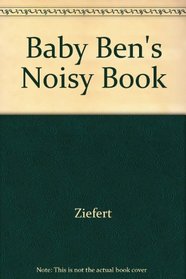 Baby Ben's Noisy Book