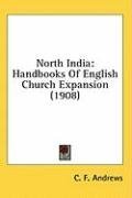 North India: Handbooks Of English Church Expansion (1908)