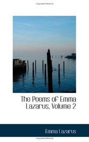 The Poems of Emma Lazarus, Volume 2