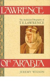 Lawrence of Arabia: The Authorized Biography of T.E. Lawrence