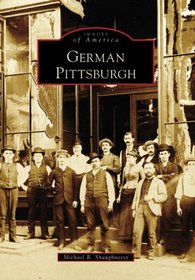 German Pittsburgh (PA) (Images of America)