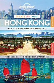 Lonely Planet Make My Day Hong Kong (Travel Guide)