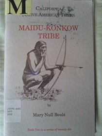California's Native American Tribes, No. 10: Maidu-Konkow Tribe (California's Native American Tribes)