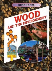 Wood And The Environment (Resources)