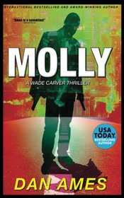 MOLLY: A Wade Carver Thriller: A Florida Mystery Series (Wade Carver Thrillers) (Volume 1)