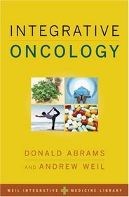 Integrative Oncology (Weil Integrative Medicine Library)