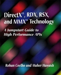 DirectX(R), RDX, RSX, and MMX(TM) Technology: A Jumpstart Guide to High Performance APIs
