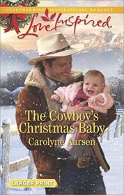 The Cowboy's Christmas Baby (Big Sky Cowboys, Bk 3) (Love Inspired, No 1029) (Larger Print)