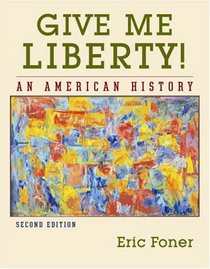 Give Me Liberty!, Second Edition (One-Volume Hardcover Edition)