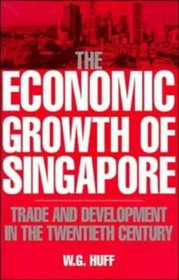 The Economic Growth of Singapore : Trade and Development in the Twentieth Century